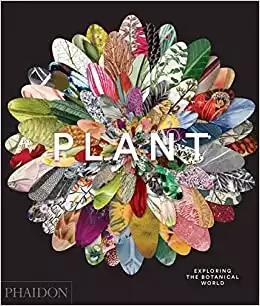 Plant: Exploring the Botanical World - 2016
