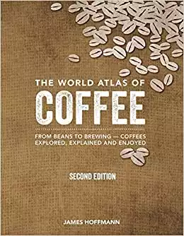 The World Atlas of Coffee - 2018
